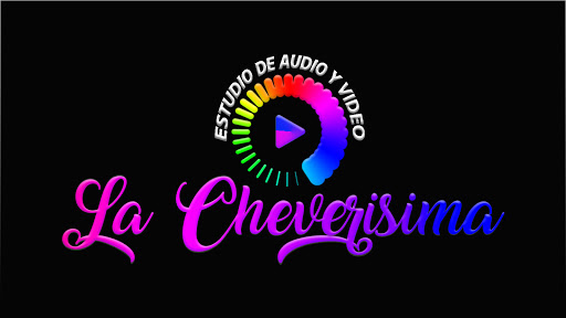 ESTUDIO DE AUDIO Y VIDEO LA CHEVERISIMA